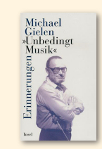 Voorzijde omslag van het boek »Unbedingt Musik« van Michael Gielen, uit 2005